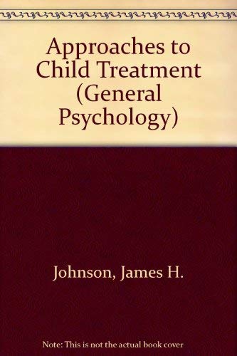 Stock image for Approaches to Child Treatment (General Psychology) for sale by Foggypaws