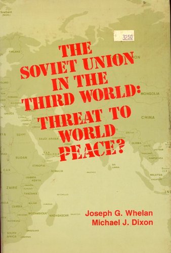 Stock image for The Soviet Union in the Third World : Threat to World Peace? for sale by Better World Books Ltd