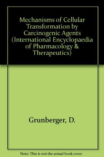 Mechanisms of Cellular Transformation by Carcinogenic Agents (Encyclopeida of Pharmacology and Th...