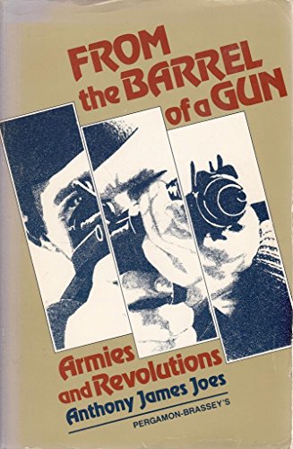 9780080342375: From the Barrel of a Gun: Armies and Revolutions