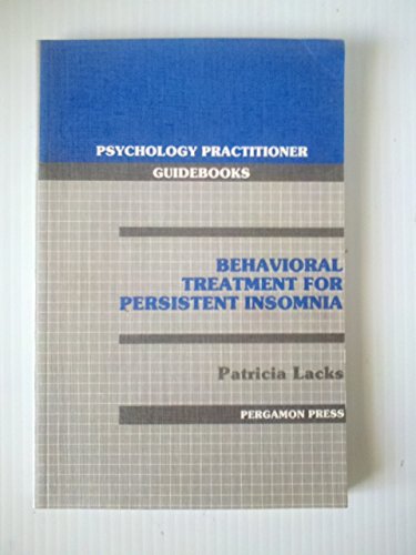 Stock image for Behavioral Treatment for Persistent Insomnia (Psychology Practitioner Guidebooks) for sale by Green Street Books