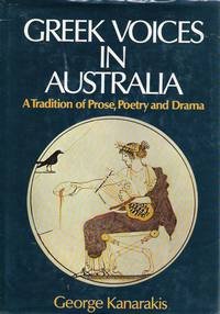 Stock image for Greek Voices in Australia; A Tradition of Prose, Poetry and Drama for sale by Syber's Books