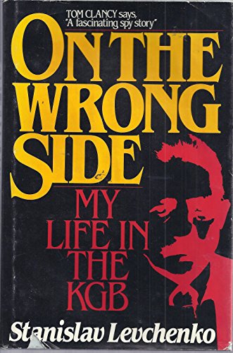 Beispielbild fr On the Wrong Side: My Life in the KGB (inscribed) zum Verkauf von Second Story Books, ABAA