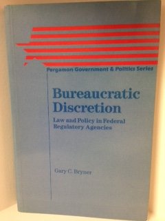 Beispielbild fr Bureaucratic Discretion : Law and Policy in Federal Regulatory Agencies zum Verkauf von Better World Books