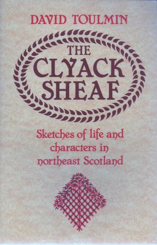 9780080345178: The Clyack Sheaf: Sketches of Life and Character in the North East of Scotland