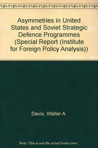 Stock image for Asymmetries in U. S. and Soviet Strategic Defense Programs for sale by Better World Books: West