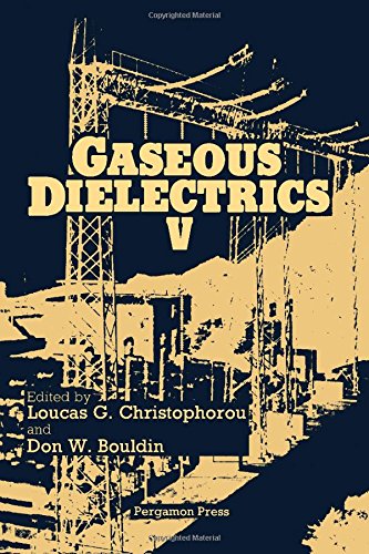 Stock image for Gaseous Dielectrics V: Proceedings of the Fifth International Symposium on Gaseous Dielectrics : Knoxville, Tennessee, U.S.A. May 3-7, 1987 Christophorou, Loucas G. and Bouldin, Don W. for sale by Turtlerun Mercantile