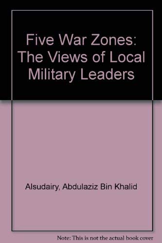 Stock image for Five War Zones : The Views of Local Military Leaders for sale by Alphaville Books, Inc.