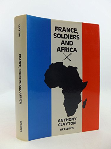 Beispielbild fr FRANCE, SOLDIERS AND AFRICA zum Verkauf von Second Story Books, ABAA