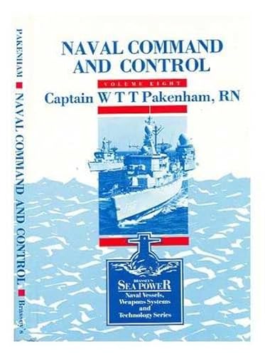 9780080347509: Naval Command and Control (Brassey Sea Power, Naval Vessels Weapons Systems and Technology Series, Vol 8)