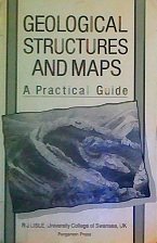 Stock image for Geological Structures and Maps : A Practical Guide for sale by Better World Books Ltd