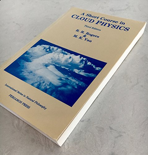 Stock image for A Short Course in Cloud Physics, Third Edition (International Series on Nuclear Energy) for sale by SecondSale