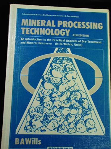 Stock image for Mineral Processing Technology: An Introduction to the Practical Aspects of Ore Treatment and Mineral Recovery for sale by WorldofBooks