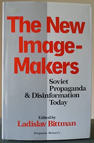 Stock-Bild für New Image-Makers Soviet Propaganda and Disinformation Today zum Verkauf durch 4 THE WORLD RESOURCE DISTRIBUTORS
