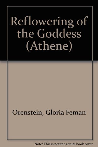 9780080351797: Reflowering of the Goddess (Athene S.)