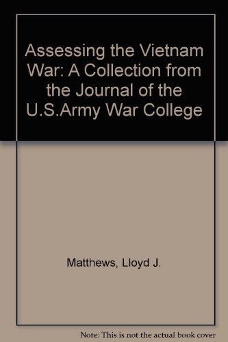 Beispielbild fr Assessing the Vietnam War : A Collection from the Journal of the U. S. Army War College zum Verkauf von Better World Books