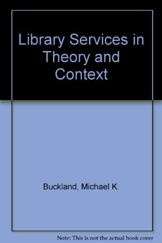 9780080357546: Library Services in Theory and Context