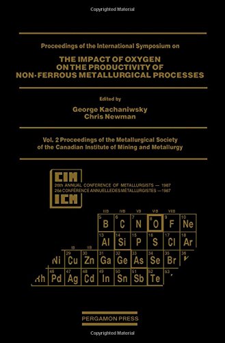 Stock image for Proceedings of the International Symposium on the Impact of Oxygen on the Productivity of Non-Ferrous Metallurgical Processes (Proceedings of the . Institute of Mining and Metallurgy) (Vol.2) for sale by Artless Missals