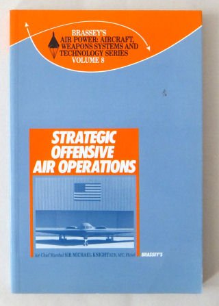 Stock image for Strategic Offensive Air Operations. Brassey s Air Power: Aircraft, Weapons Systems & Technology Series. Vol. 8. for sale by Military Books