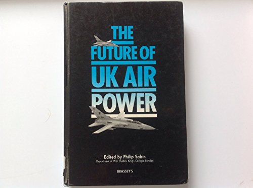 Stock image for The Future of United Kingdom Air Power for sale by Harry Righton