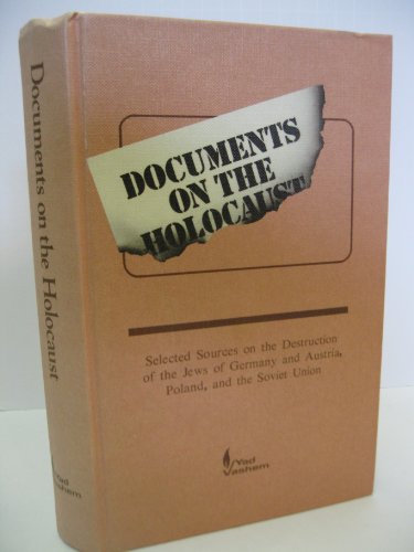 Stock image for Documents on the Holocaust: Selected Sources on the Destruction of the Jews of Germany and Austria, Poland, and the Soviet Union for sale by ThriftBooks-Dallas