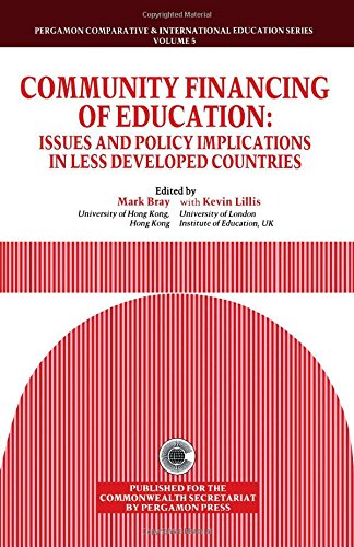 Community Financing of Education: Issues and Policy Implications in Less Developed Countries (Comparative and International Education Series) (9780080358581) by Bray, Mark