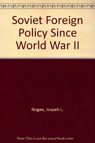 Soviet Foreign Policy Since World War II (9780080358857) by Nogee, Joseph L.; Donaldson, Robert H.