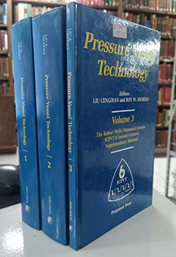 Pressure Vessel Technology: Proceedings of the Sixth International Conference held in Beijing, People's Republic of China, 11-15 September 1988; Volume 3: The Robert Wylie Memorial Lecture. ICPVT 6 Invited Lectures. Supplementary Material - Cengdian, Liu; Nichols, Roy W. (eds.)