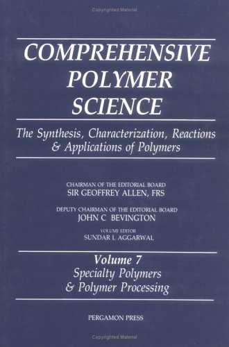 Beispielbild fr Comprehensive Polymer Science, Volume 7: Specialty Polymers & Polymer Processing (Volume 7) zum Verkauf von WeBuyBooks