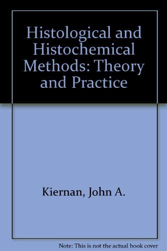 Histological & Histochemical Methods, Second Edition: Theory and Practice - J. A. Kiernan