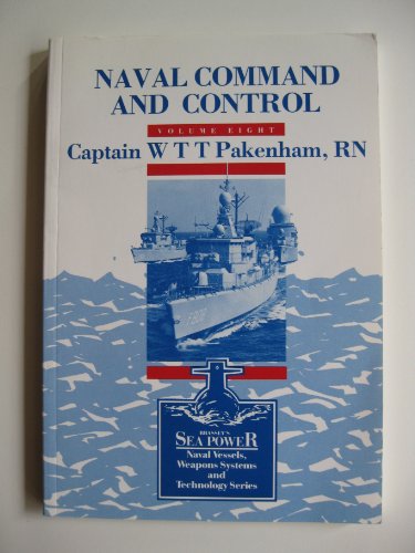 9780080362540: Naval Command and Control (Brassey's Sea Power : Naval Vessels, Weapons Systems and Technology Series, Vol. 8)