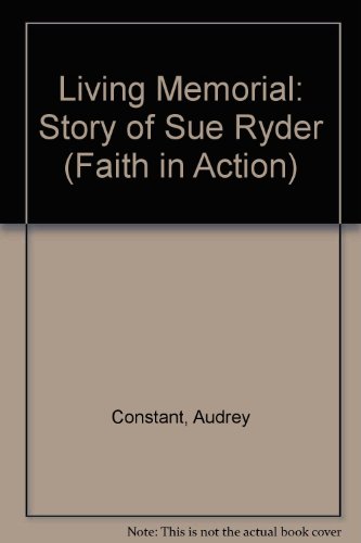 Imagen de archivo de Faith in Action - a Living Memorial: The Story of Sue Ryder (Faith in Action Series) a la venta por dsmbooks