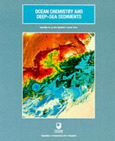 Stock image for Ocean Chemistry and Deep-Sea Sediments for sale by Better World Books Ltd