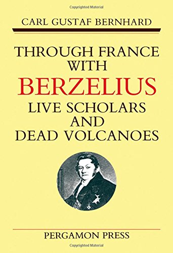 Stock image for Through France with Berzelius: Live Scholars and Dead Volcanoes for sale by Hay-on-Wye Booksellers