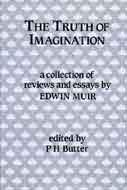 Stock image for The Truth of Imagination : Essays and Reviews by Edwin Muir for sale by Better World Books