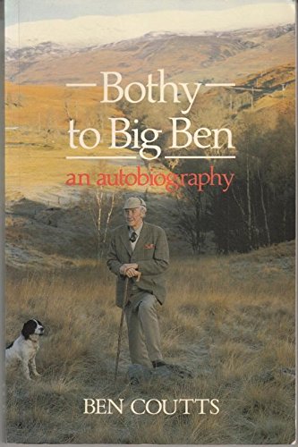 Beispielbild fr Bothy to Big Ben: An Autobiography zum Verkauf von WorldofBooks