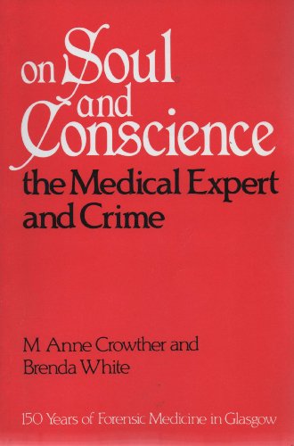 Beispielbild fr On Soul and Conscience: The Medical Expert and Crime (150 Years of Forensic Medicine in Glasgow) zum Verkauf von WorldofBooks