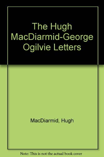 Stock image for The Hugh MacDiarmid-George Ogilvie Letters for sale by Webbooks, Wigtown