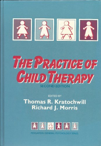 

The Practice of child therapy (Pergamon general psychology series)