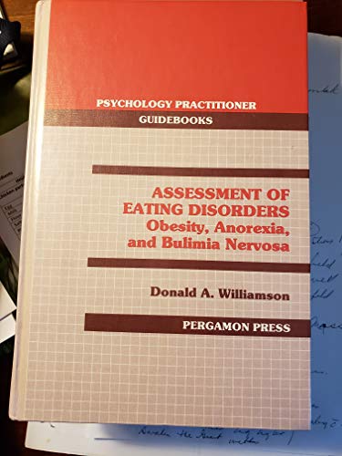 Imagen de archivo de Assessment of Eating Disorders : Obesity, Anorexia and Bulimia Nervosa (Psychology Practitioner Guidebooks Ser.) a la venta por Time Tested Books