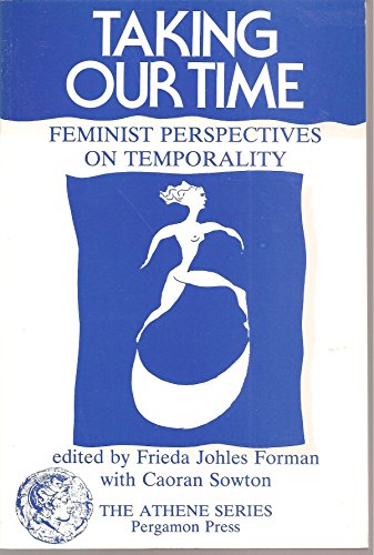 9780080364773: Taking Our Time: Feminist Perspectives on Temporality (Athene S.)