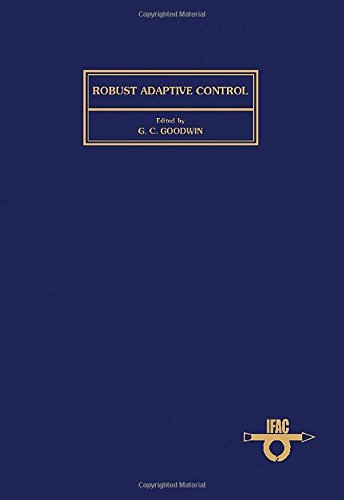 9780080366203: Robust Adaptive Control: Proceedings of the IFAC Workshop, Newcastle, Australia, 22-24 August 1988 (IFAC Workshop Series)