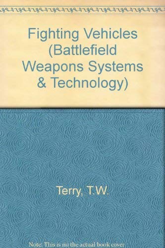 Stock image for FIGHTING VEHICLES (Battlefield Weapons Systems & Technology) for sale by WorldofBooks