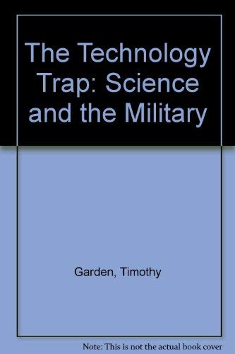 Stock image for The Technology Trap: Science and the Military for sale by BookDepart