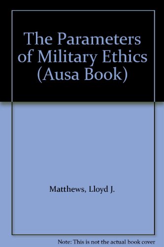 Imagen de archivo de The Parameters of Military Ethics a la venta por Better World Books Ltd