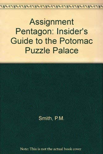 9780080367194: Assignment Pentagon: Insider's Guide to the Potomac Puzzle Palace