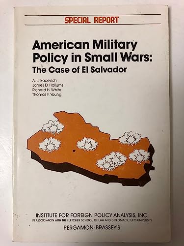 9780080367231: American Military Policy in Small Wars: The Case of El Salvador (Institute for Foreign Policy Analysis)