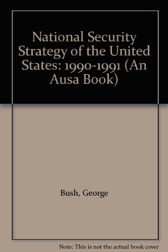 9780080367323: National Security Strategy of the United States: 1990-1991 (National Security Strategy of the United States: The President's Annual Report)