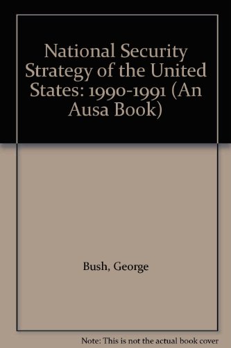 Imagen de archivo de National Security Strategy of the United States, 1990-1991 a la venta por Better World Books