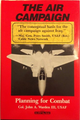 Imagen de archivo de The Air Campaign : Planning for Combat (Future Warfare Series, Vol 3) a la venta por Wonder Book